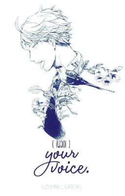 [iwaoi] your voice