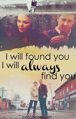 Iwill found you. I will always find you