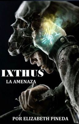 Ixthus 2, La Amenaza