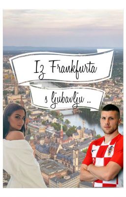 Iz Frankfurta s ljubavlju - ANTE REBIĆ -