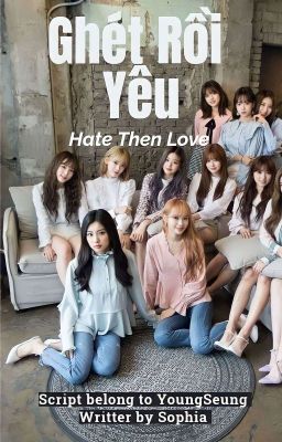 [IZ*ONE] GHÉT RỒI YÊU |Hate Then Love|