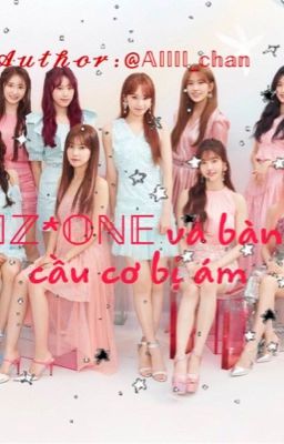 IZ*ONE và bàn cầu cơ bị ám