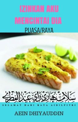 IZINKAN AKU MENCINTAI DIA PUASA/RAYA