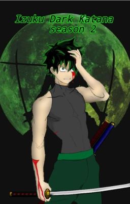 Izuku Dark Katana Season Two [Pausada]