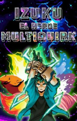 IZUKU el Héroe MULTIQUIRK