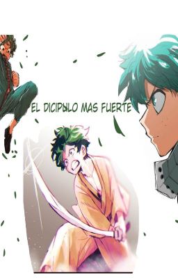 izuku midoriya el dicipulo mas fuerte