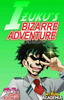 Izuku's Bizarre Adventure-(BNHAxJJBA)