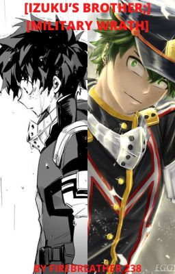 [Izuku's Brother; Military Wrath]