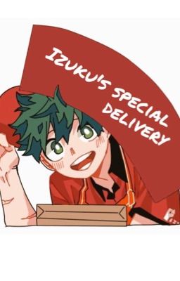 Izuku's special delivery