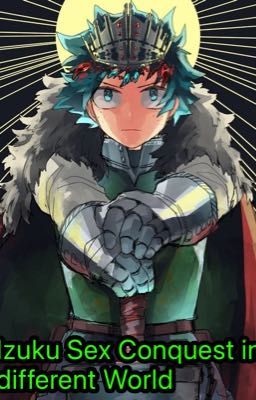 Izuku Sex Conquest in different World