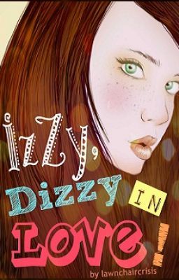 Izzy, Dizzy In Love