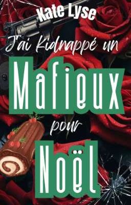 J'ai kidnappé un mafieux pour Noël [Sous contrat d'édition]