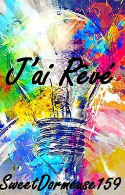 J'ai Rêvé [OS]