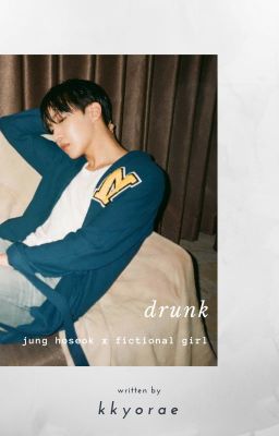 [J- Hope x Fictional Girl.] Drunk.