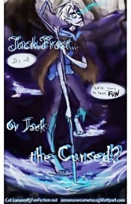 Jack Frost... Or Jack the Cursed? (Coming Fall 2015)