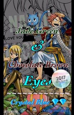 Jade Green and Chocolate Brown Eyes (Nalu oneshots) 