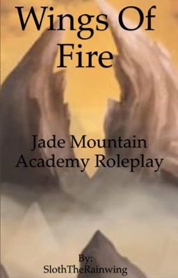 Jade mountain academy - a Wings of Fire roleplay OPEN