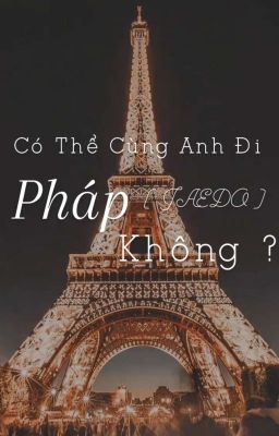 [ JAEDO ] Có thể cùng anh đi Pháp không ?