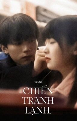 【jaedo | trans】 chiến tranh lạnh