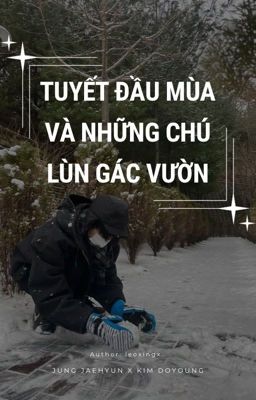 |JaeDo| tuyết đầu mùa và những chú lùn gác vườn