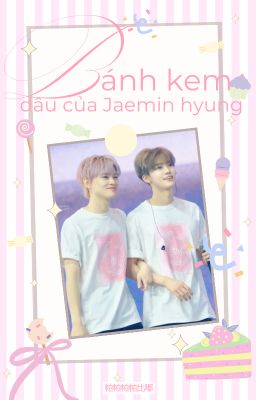 JAEMLE // Bánh kem dâu của Jaemin hyung