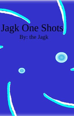 Jagk OneShots