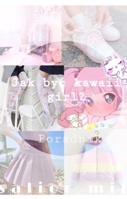 Jak być Kawaii Girl - Poradnik 🍡