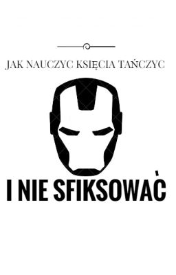 Jak nauczyć księcia tańczyć i nie sfiksować