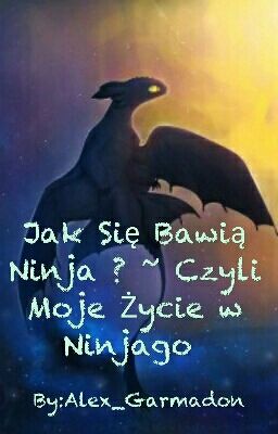 Jak Się Bawią Ninja ? ~ Czyli Moje Życie w Ninjago ✖