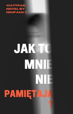 Jak to mnie nie pamiętają?