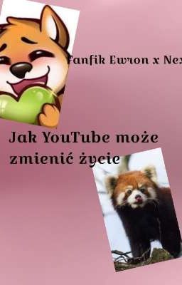 Jak YouTube może zmienić życie?- fanfik Nexe x Ewron