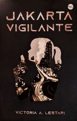 Jakarta Vigilante ☆ [SUDAH TERBIT]