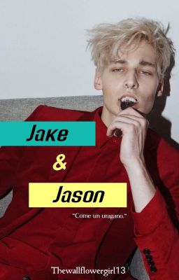 Jake e Jason | Come un uragano