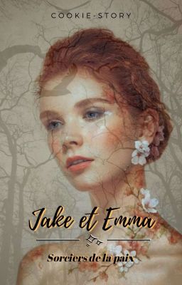 Jake et Emma, sorciers de la paix. [TERMINÉE]