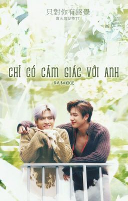 [JamFilm] Chỉ Có Cảm Giác Với Anh