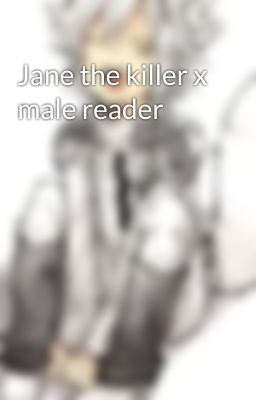 Jane the killer x male reader