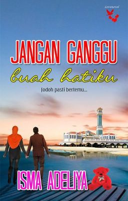 Jangan Ganggu Buah Hatiku - Isma Adeliya