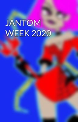 JANTOM WEEK 2020