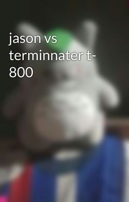 jason vs terminnater t- 800