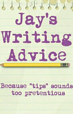 Jay's Writing Advice