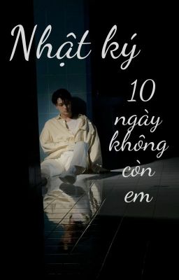 [JAYWON] Nhật ký 10 ngày không còn em