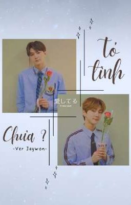 |Jaywon | Tỏ tình chưa ?