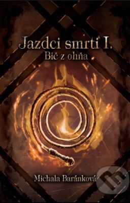 Jazdci smrti I.: Bič z ohňa