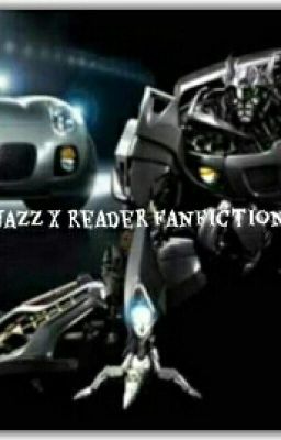 Jazz x reader fanfiction