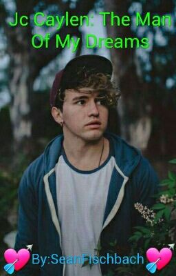 Jc Caylen: The Man Of My Dreams