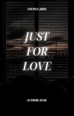 JDHX - Just for love