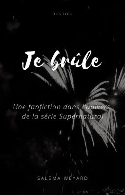 Je brûle [Destiel]