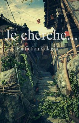 Je cherche ...[ Kakashi ]