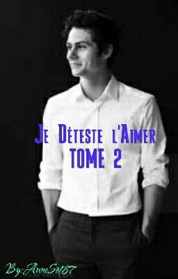 Je Déteste l'Aimer TOME 2