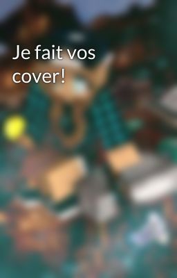 Je fait vos cover!